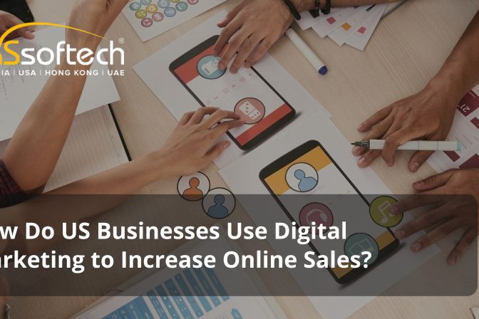 How Do US Businesses Use Digital Marketing to Increase Online Sales?