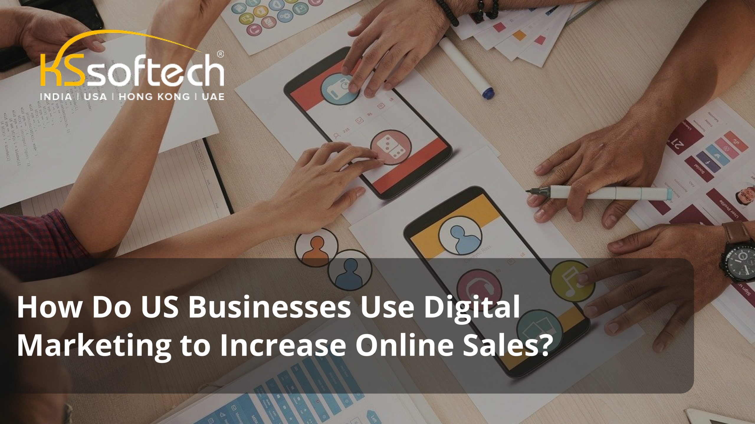 How Do US Businesses Use Digital Marketing to Increase Online Sales?