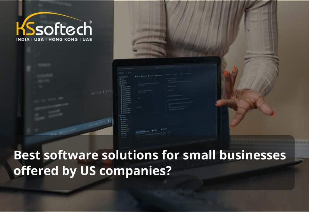 Best Software Solutions for Small Businesses Offered by US Companies
